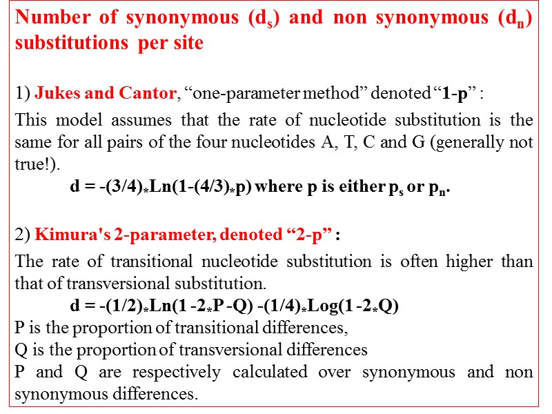 Number of synonymous (ds) and non synonymous (dn) substitutions per site  1) Jukes